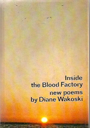 Item #1469 Inside the Blood Factory. Diane WAKOSKI