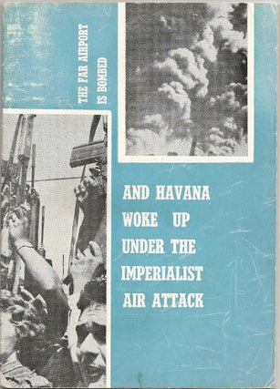 Item #1646 The Far Airport is Bombed - and Havanah Woke Up Under The Imperialist Air Attack