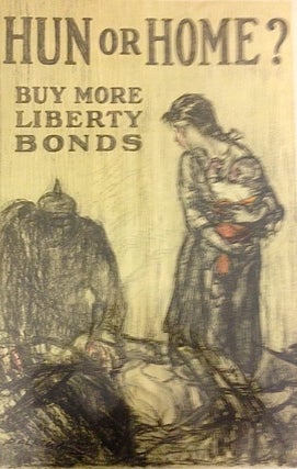 Item #1659 Hun or Home? Buy More Liberty Bonds [poster]. WOMEN WWI, HENRY RALEIGH, artist