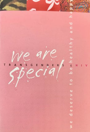 Asian Pacific Islander Wellness Center. Transgenders & HIV. We Are Special. We Deserve to Be Heal- thy and Happy